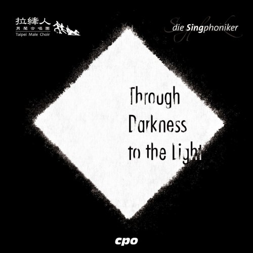 Die Singphoniker - Through Darkness To The Light (2015)