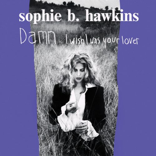 Sophie B. Hawkins - Damn I Wish I Was Your Lover (30th Anniversary Edition) (1992)