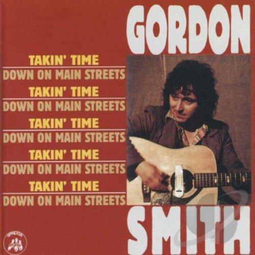 Gordon Smith - Takin' Time / Down on Mean Streets (2000)