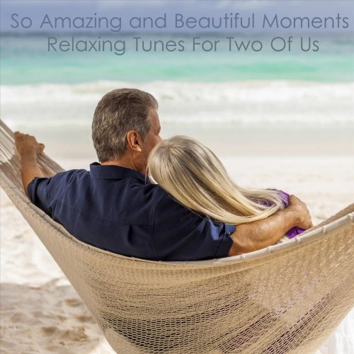 VA - So Amazing and Beautiful Moments Relaxing Tunes for Two of Us (2022)