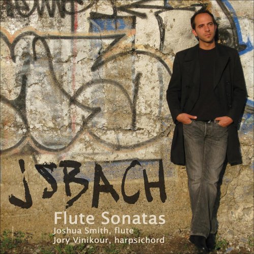 Joshua Smith & Jory Vinikour - Bach: Flute Sonatas (2009)