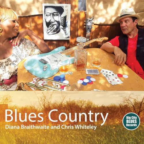 Diana Braithwaite, Chris Whiteley  - Blues Country (2016)