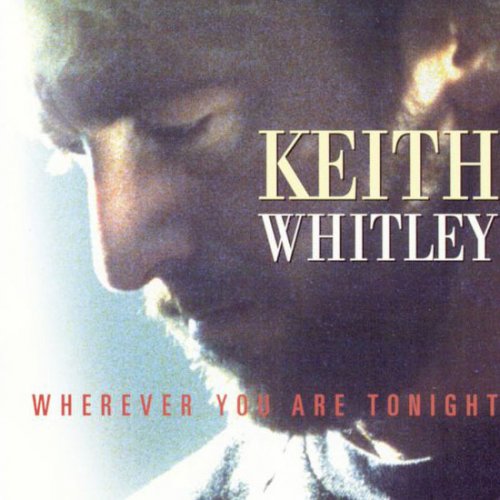 Keith Whitley - Wherever You Are Tonight (1995)