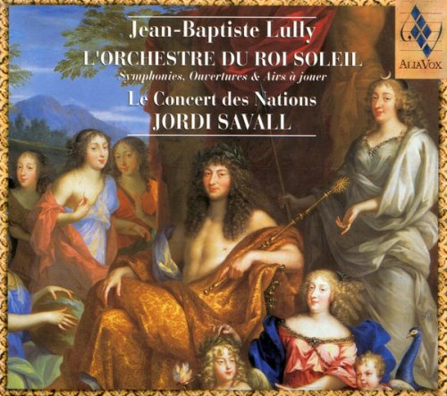 Le Concert des Nations, Manfredo Kraemer, Jordi Savall - Lully: L'Orchestre du Roi Soleil (1999)