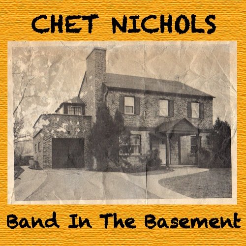 Chet Nichols - Band In Basement (2014)