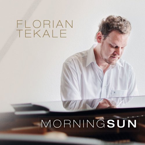 Florian Tekale - Morning Sun (2015) [Hi-Res]