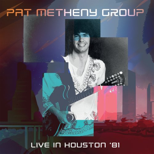 Pat Metheny Group - University of Houston, 1981 (Live) (2022)