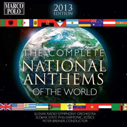 Slovak Radio Symphony Orchestra & Slovak State Philharmonic, Peter Breiner - The Complete National Anthems Of The World (2013 Edition) (2013)