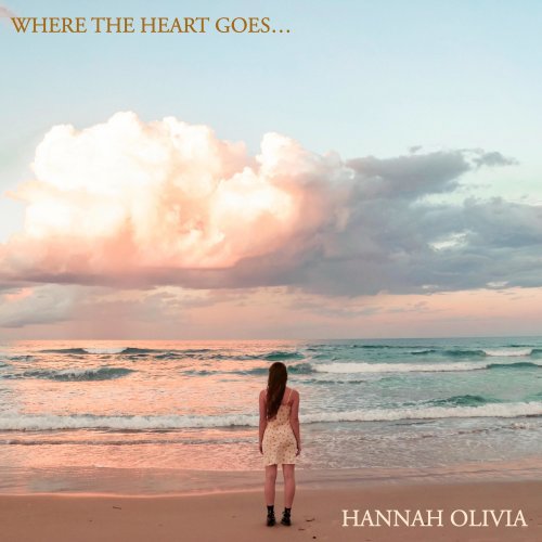 Hannah Olivia - Where The Heart Goes... (2022)