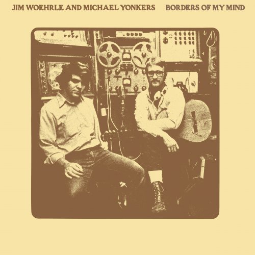 Jim Woehrle & Michael Yonkers - Borders of My Mind (2014)