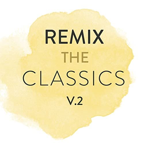 VA - Remix The Classics (Vol. 2) (2016)
