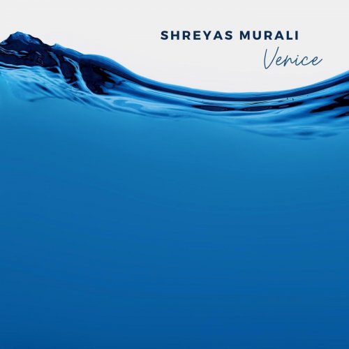 Shreyas Murali - Venice (2022) Hi-Res