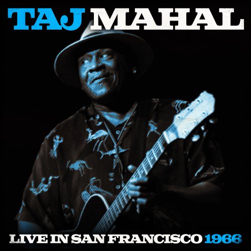 Taj Mahal - Taj Mahal Live In San Francisco 1966 (Live) (2016)