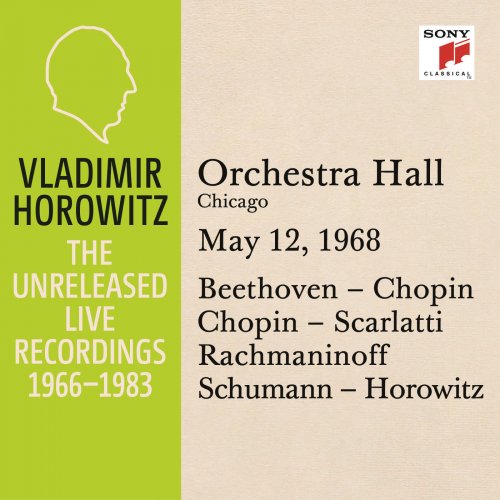 Vladimir Horowitz - Vladimir Horowitz in Recital at Orchestra Hall, Chicago, May 12, 1968 (2015) [Hi-Res]