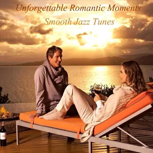 VA - Unforgettable Romantic Moments: Smooth Jazz Tunes (2022)
