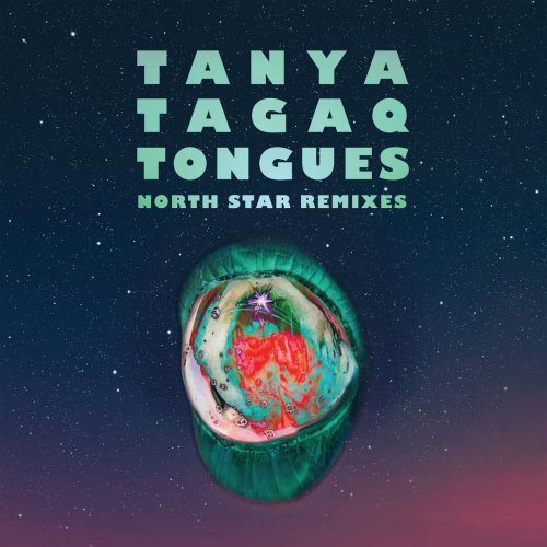 Tanya Tagaq - Tongues North Star Remixes (2022) [Hi-Res]