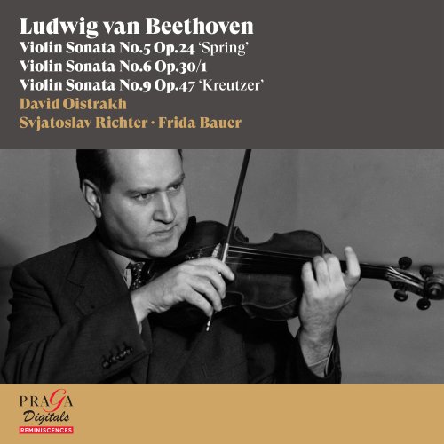 David Oïstrakh, Sviatoslav Richter, Frida Bauer - Ludwig van Beethoven: Violin Sonatas No. 5 "Spring", No. 6 & No. 9 "Kreutzer" (2016) [Hi-Res]