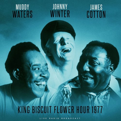 Muddy Waters, James Cotton and Johnny Winter - King Biscuit Flower Hour 1977 (live) (2022)