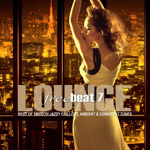 VA - Lounge Freebeat, Vol. 7 (Best of Smooth Jazzy Chill out - Ambient & Downbeat Tunes) (2022)