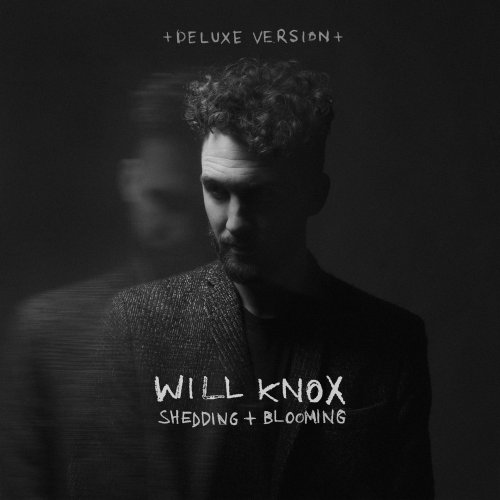 Will Knox - Shedding + Blooming (Deluxe Version) (2022)