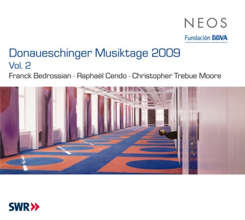 Franck Bedrossian, Raphaël Cendo, Christopher Trebue Moore – Donaueschinger Musiktage 2009, Vol. 2 (2011)