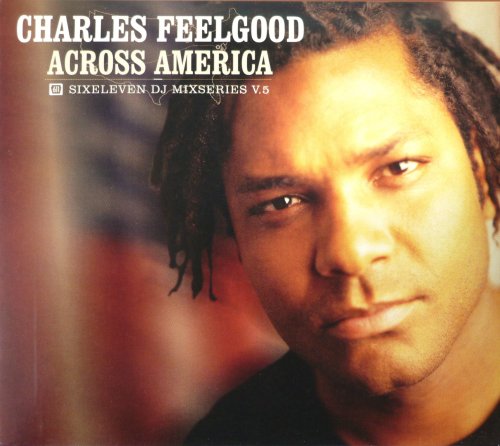 Charles Feelgood - Across America: Sixeleven DJ Mixseries V.5 (2003)