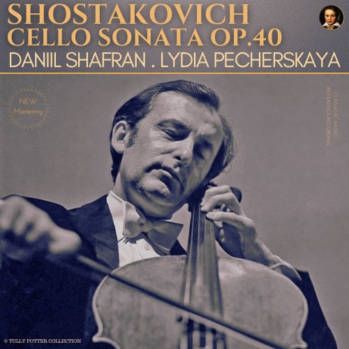 Daniil Shafran - Shostakovich: Cello Sonata in D minor, Op. 40 by Daniil Shafran (2022) Hi-Res