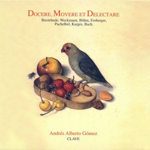 Andrés Alberto Gómez - Docere, Movere et Delectare (2008) [Hi-Res]