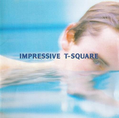 T-Square - Impressive (1992)