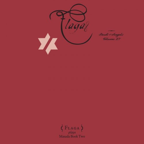 John Zorn - Flaga: Book of Angels, Volume 27 (2016)