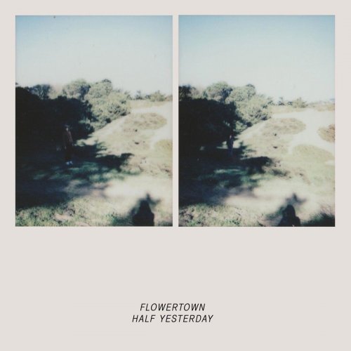 Flowertown - Half Yesterday (2022)