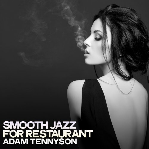 Adam Tennyson - Smooth Jazz for Restaurant (2022) Hi-Res