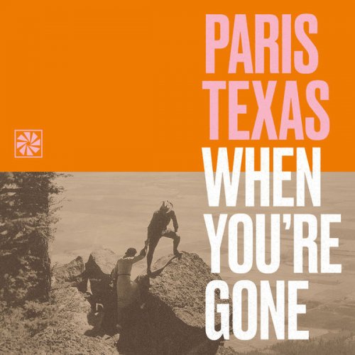 Paris Texas - When You're Gone (2019) [Hi-Res]