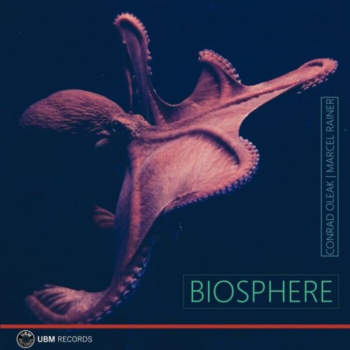 Conrad Oleak & Marcel Rainer - Biosphere (2022)