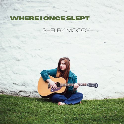 Shelby Moody - Where I Once Slept (2022)
