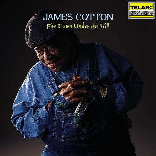 James Cotton - Fire Down Under The Hill (2000/2022)