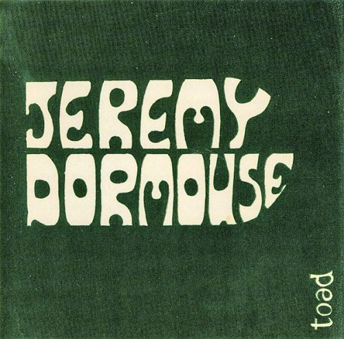 Jeremy Dormouse - The Toad Recordings (Reissue) (1967/2001)