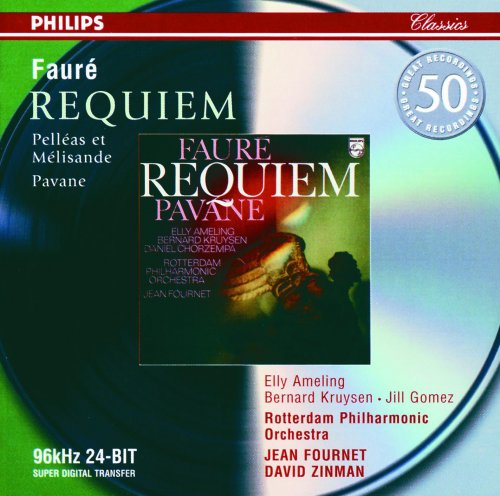 Rotterdam Philharmonic Orchestra, Jean Fournet, David Zinman - Fauré: Requiem, Pavane, Pelléas et Mélisande (2000)
