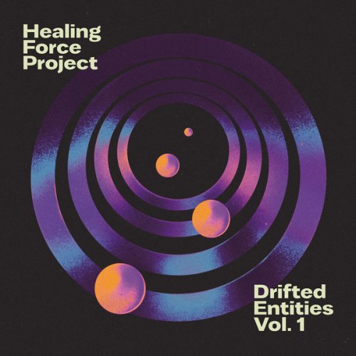 Healing Force Project - Drifted Entities, Vol. 1 (2022) [Hi-Res]