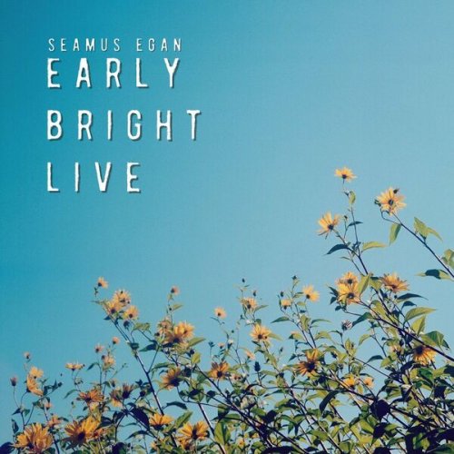 Seamus Egan - Early Bright Live (2022)