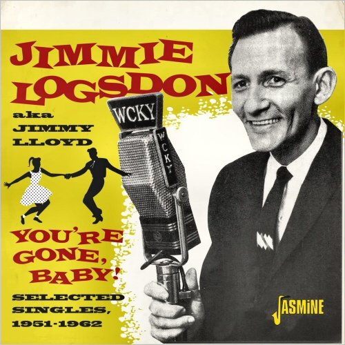 Jimmie Logsdon - You're Gone, Baby!: Selected Singles 1951-1962 (2022)