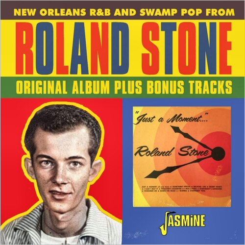 Roland Stone - Just A Moment: New Orleans R&B And Swamp Pop From Roland Stone (2022)
