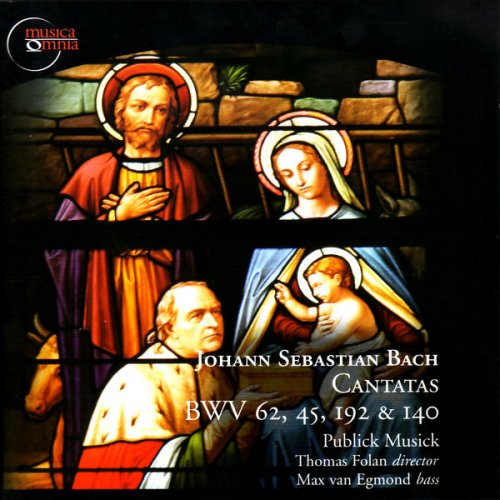 VA - Johann Sebastian Bach: Cantatas, BWV 62, 45, 192 & 140 (2007) FLAC