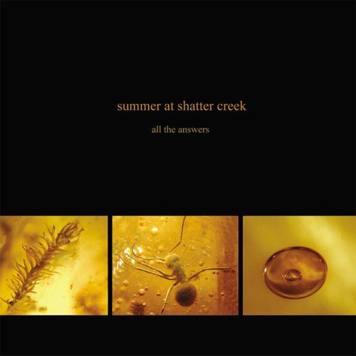 Summer At Shatter Creek - All The Answers (2005)