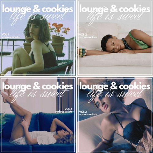 VA - Life is Sweet (Lounge & Cookies), Vol. 1 - 4 (2022)