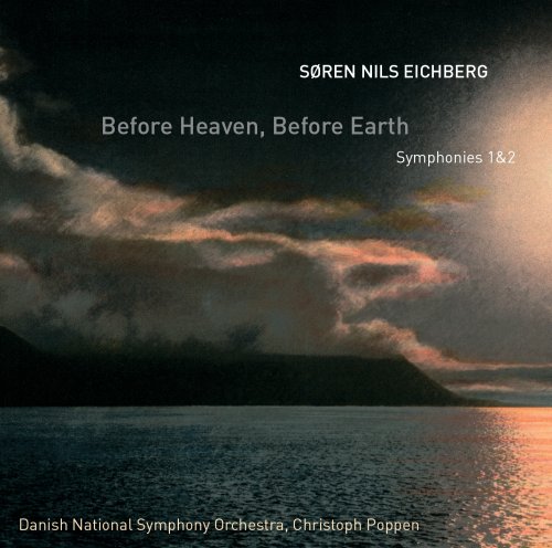Christoph Poppen, Danish National Symphony Orchestra - Eichberg: Before Heaven, Before Earth - Symphonies 1&2 (2013) [Hi-Res]