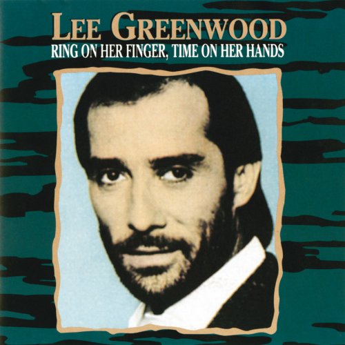 Lee Greenwood - Ring On Her Finger, Time On Her Hands (1990)