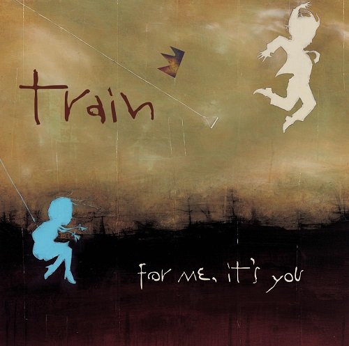 Train - For Me Its You (2006)