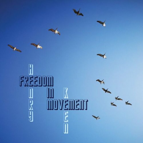 Henry Keen - Freedom in Movement (2022)