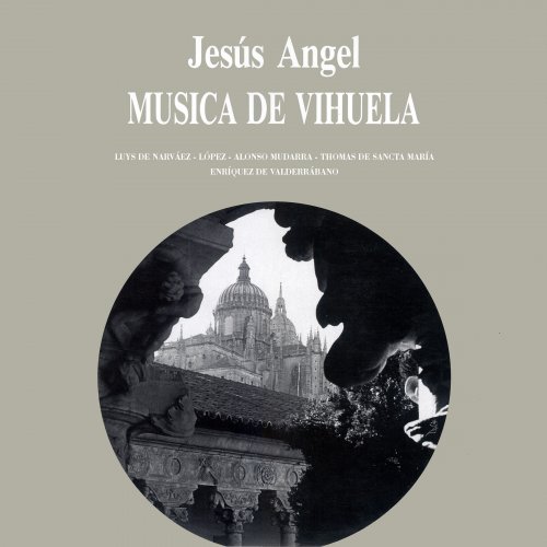 Jesús Ángel - Luys de Narváez: Música de Vihuela (2014) [Hi-Res]